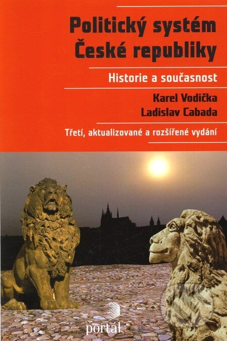 Politický systém České republiky - Karel Vodička, Ladislav Cabada, Portál, 2011