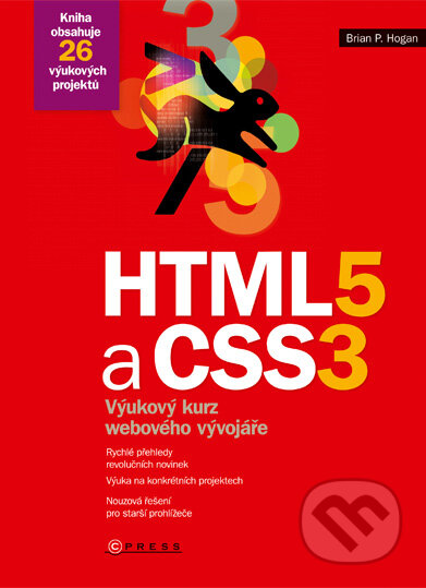 Kniha: HTML5 a CSS3 (Brian P. Hogan). Computer Press, 2011 Kniha: HTML5 a CSS3 (Brian P. Hogan). Computer Press, 2011