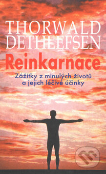 Kniha: Reinkarnace (Thorwald Dethlefsen). Pragma, 2008 Kniha: Reinkarnace (Thorwald Dethlefsen). Pragma, 2008