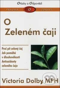 Kniha: O zeleném čaji (Victoria Dolbyová). Pragma, 2002 Kniha: O zeleném čaji (Victoria Dolbyová). Pragma, 2002