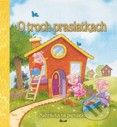 Kniha: O troch prasiatkach (Daniel Horwath). Ikar, 2011 Kniha: O troch prasiatkach (Daniel Horwath). Ikar, 2011