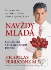 Kniha: Navždy mladá (Nicholas Perricone). Pragma, 2011 Kniha: Navždy mladá (Nicholas Perricone). Pragma, 2011