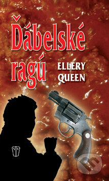 Kniha: Ďábelské ragů (Ellery Queen). Naše vojsko CZ, 2011 Kniha: Ďábelské ragů (Ellery Queen). Naše vojsko CZ, 2011