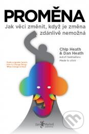 Kniha: Proměna (Chip Heath a Dan Heath). Jan Melvil publishing, 2011 Kniha: Proměna (Chip Heath a Dan Heath). Jan Melvil publishing, 2011