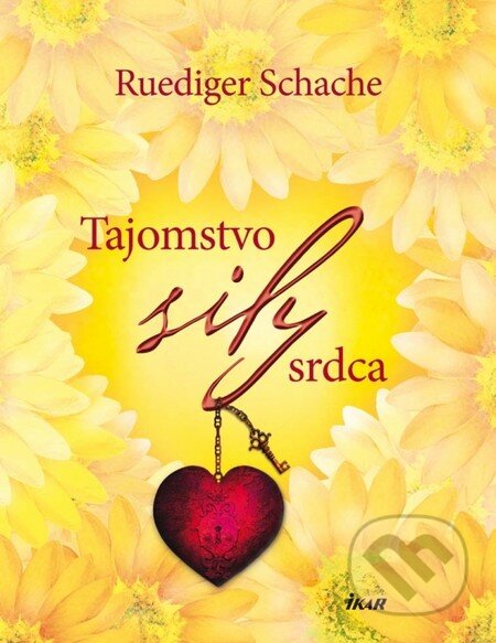 Kniha: Tajomstvo sily srdca (Ruediger Schache). Ikar, 2011 Kniha: Tajomstvo sily srdca (Ruediger Schache). Ikar, 2011