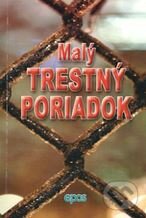 Kniha: Malý trestný poriadok (Epos). Epos, 2011 Kniha: Malý trestný poriadok (Epos). Epos, 2011