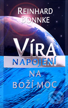 Kniha: Víra (Reinhard Bonnke). Studio Petřina, 2011 Kniha: Víra (Reinhard Bonnke). Studio Petřina, 2011