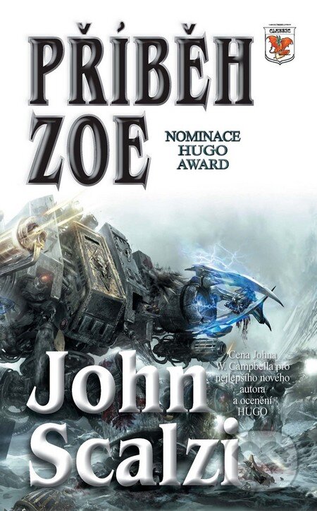 Kniha: Příběh Zoe (John Scalzi). Classic, 2011 Kniha: Příběh Zoe (John Scalzi). Classic, 2011