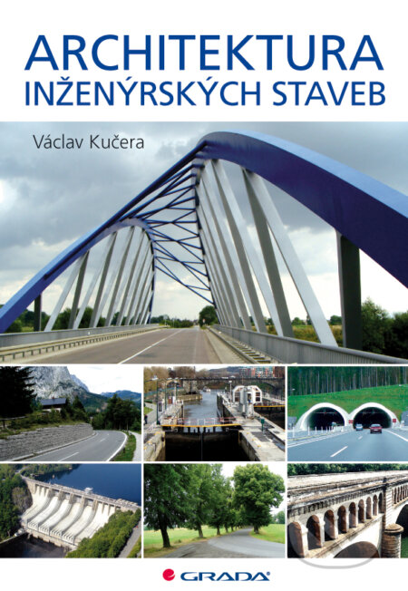 E-kniha: Architektura inženýrských staveb (Václav Kučera). Grada, 2009 E-kniha: Architektura inženýrských staveb (Václav Kučera). Grada, 2009