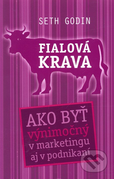 Kniha: Fialová krava (Seth Godin). Eastone Books, 2011 Kniha: Fialová krava (Seth Godin). Eastone Books, 2011