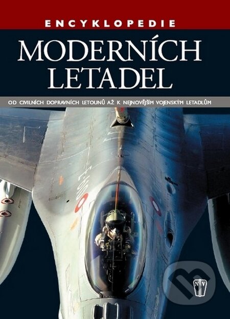 Kniha: Encyklopedie moderních letadel (Jim Winchester). Naše vojsko CZ, 2011 Kniha: Encyklopedie moderních letadel (Jim Winchester). Naše vojsko CZ, 2011