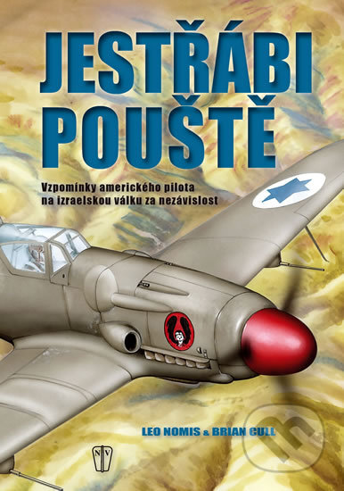 Kniha: Jestřábi pouště (Brian Cull a Leo Nomis). Naše vojsko CZ, 2011 Kniha: Jestřábi pouště (Brian Cull a Leo Nomis). Naše vojsko CZ, 2011