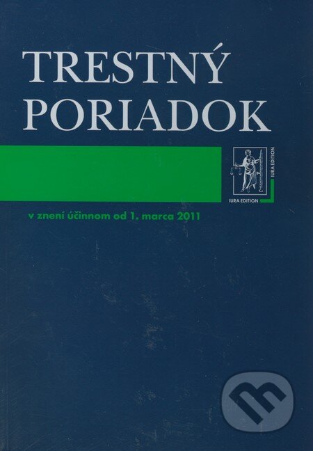 Kniha: Trestný poriadok (Wolters Kluwer (Iura Edition)). Wolters Kluwer (Iura Edition), 2011 Kniha: Trestný poriadok (Wolters Kluwer (Iura Edition)). Wolters Kluwer (Iura Edition), 2011