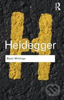 Kniha: Basic Writings: Martin Heidegger (Martin Heidegger). Routledge, 2010 Kniha: Basic Writings: Martin Heidegger (Martin Heidegger). Routledge, 2010