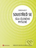 Kniha: Soustřeď se (Jurgen Wolff). BIZBOOKS, 2011 Kniha: Soustřeď se (Jurgen Wolff). BIZBOOKS, 2011