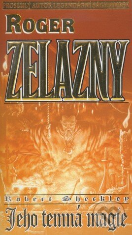 Kniha: Jeho temná magie (Roger Zelazny). Banshies, 2006 Kniha: Jeho temná magie (Roger Zelazny). Banshies, 2006
