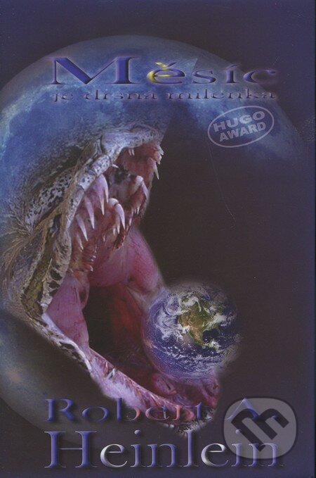Kniha: Měsíc je drsná milenka (Robert A. Heinlein). Banshies, 2006 Kniha: Měsíc je drsná milenka (Robert A. Heinlein). Banshies, 2006