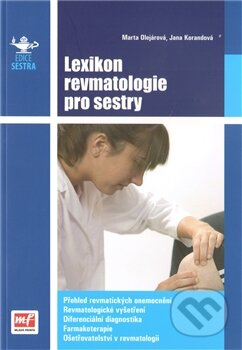 Kniha: Lexikon revmatologie pro sestry (Jana Korandová a Marta Olejárová). Mladá fronta, 2011 Kniha: Lexikon revmatologie pro sestry (Jana Korandová a Marta Olejárová). Mladá fronta, 2011
