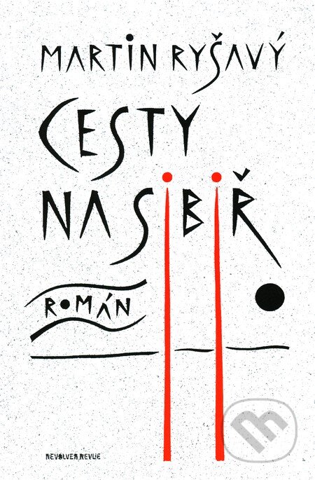 Kniha: Cesty na Sibiř (Martin Ryšavý). Revolver Revue, 2011 Kniha: Cesty na Sibiř (Martin Ryšavý). Revolver Revue, 2011