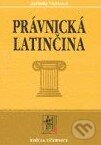 Kniha: Právnická latinčina (Jarmila Vaňková). Wolters Kluwer (Iura Edition), 2008 Kniha: Právnická latinčina (Jarmila Vaňková). Wolters Kluwer (Iura Edition), 2008