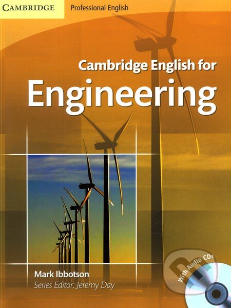 Kniha: Cambridge English for Engineering Student's Book with Audio CDs (Mark Ibbotson). Cambridge University Press, 2008 Kniha: Cambridge English for Engineering Student's Book with Audio CDs (Mark Ibbotson). Cambridge University Press, 2008