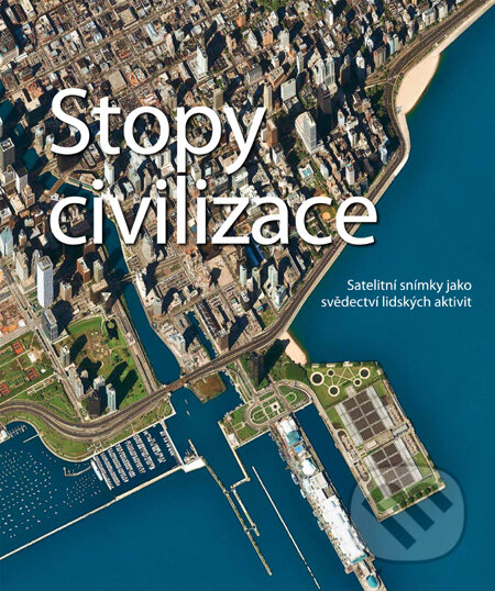 Kniha: Stopy civilizace (Slovart CZ). Slovart CZ, 2011 Kniha: Stopy civilizace (Slovart CZ). Slovart CZ, 2011