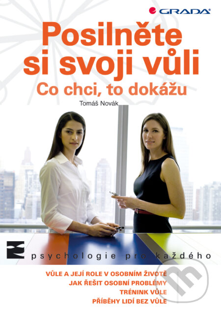 E-kniha: Posilněte si svoji vůli (Tomáš Novák). Grada, 2009 E-kniha: Posilněte si svoji vůli (Tomáš Novák). Grada, 2009