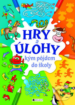 Kniha: Hry a úlohy kým pôjdem do školy (Fragment). Fragment, 2011 Kniha: Hry a úlohy kým pôjdem do školy (Fragment). Fragment, 2011