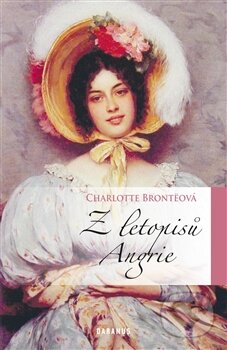 Kniha: Z letopisů Angrie (Charlotte Brontë). Daranus, 2011 Kniha: Z letopisů Angrie (Charlotte Brontë). Daranus, 2011