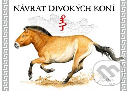 Kniha: Návrat divokých koní (Miroslav Bobek). Mladá fronta, 2013 Kniha: Návrat divokých koní (Miroslav Bobek). Mladá fronta, 2013