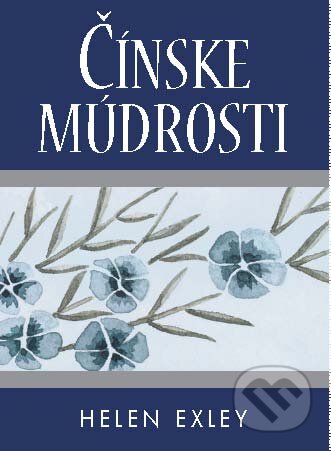 Kniha: Čínske múdrosti (Helen Exley). Slovart, 2011 Kniha: Čínske múdrosti (Helen Exley). Slovart, 2011