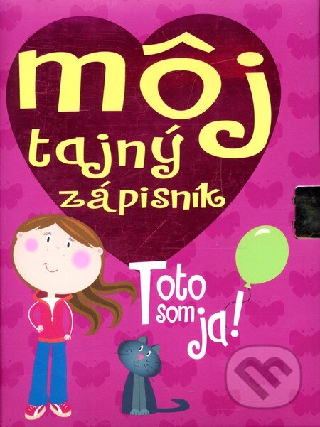 Kniha: Môj tajný zápisník. Toto som ja! (Slovart). Slovart, 2011 Kniha: Môj tajný zápisník. Toto som ja! (Slovart). Slovart, 2011