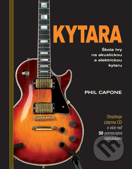 Kniha: Kytara (Phil Capone). Slovart CZ, 2012 Kniha: Kytara (Phil Capone). Slovart CZ, 2012