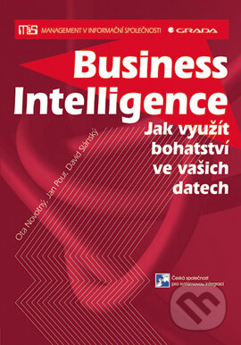 E-kniha: Business Intelligence (David Slánský, Jan Pour a Ota Novotný). Grada, 2004 E-kniha: Business Intelligence (David Slánský, Jan Pour a Ota Novotný). Grada, 2004