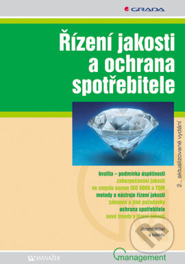 E-kniha: Řízení jakosti a ochrana spotřebitele (Jaromír Veber a kolektiv). Grada, 2006 E-kniha: Řízení jakosti a ochrana spotřebitele (Jaromír Veber a kolektiv). Grada, 2006