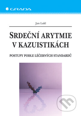 E-kniha: Srdeční arytmie v kazuistikách (Jan Lukl). Grada, 2006 E-kniha: Srdeční arytmie v kazuistikách (Jan Lukl). Grada, 2006