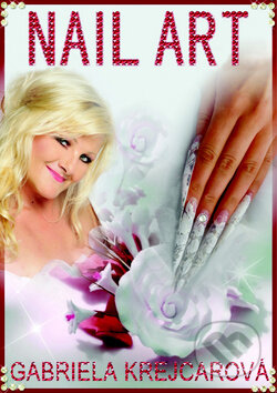 Kniha: Nail Art (Gabriela Krejcarová). Alpress, 2011 Kniha: Nail Art (Gabriela Krejcarová). Alpress, 2011