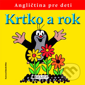 Kniha: Krtko a rok (Milena Fischerová a Zdeněk Miler). Fragment, 2011 Kniha: Krtko a rok (Milena Fischerová a Zdeněk Miler). Fragment, 2011