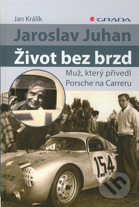 Kniha: Jaroslav Juhan – Život bez brzd (Jan Králík). Grada, 2011 Kniha: Jaroslav Juhan – Život bez brzd (Jan Králík). Grada, 2011
