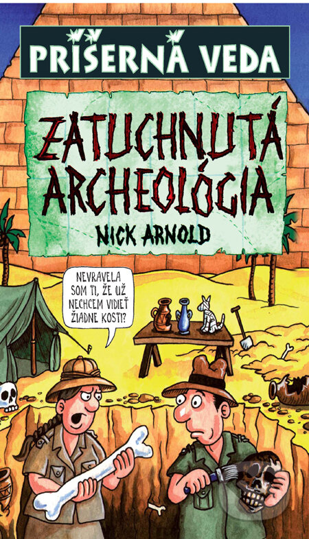 Kniha: Zatuchnutá archeológia (Nick Arnold). Slovart, 2012 Kniha: Zatuchnutá archeológia (Nick Arnold). Slovart, 2012