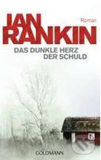 Kniha: Das dunkle Herz der Schuld (Ian Rankin). Goldmann Verlag Kniha: Das dunkle Herz der Schuld (Ian Rankin). Goldmann Verlag