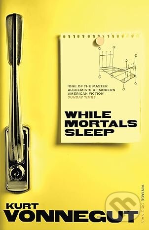Kniha: While Mortal Sleeps (Kurt Vonnegut). Random House, 2011 Kniha: While Mortal Sleeps (Kurt Vonnegut). Random House, 2011