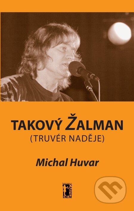 E-kniha: Takový Žalman (Michal Huvar). Carpe diem, 2011 E-kniha: Takový Žalman (Michal Huvar). Carpe diem, 2011