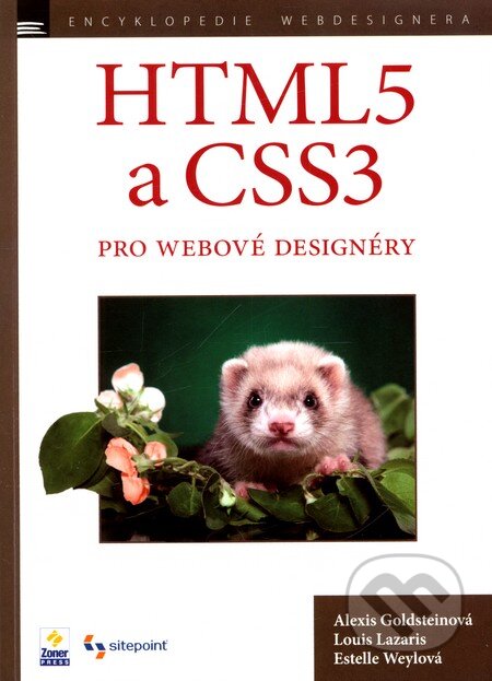 Kniha: HTML5 a CSS3 pro webové designéry (Alexis Goldstein a Estelle Weyl). Zoner Press, 2011 Kniha: HTML5 a CSS3 pro webové designéry (Alexis Goldstein a Estelle Weyl). Zoner Press, 2011