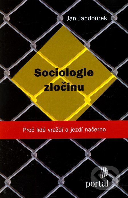 Kniha: Sociologie zločinu (Jan Jandourek). Portál, 2011 Kniha: Sociologie zločinu (Jan Jandourek). Portál, 2011