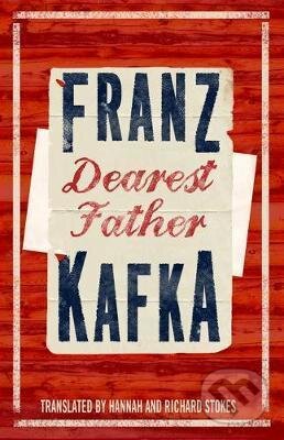 Kniha: Dearest Father (Franz Kafka). Alma Books, 2017 Kniha: Dearest Father (Franz Kafka). Alma Books, 2017
