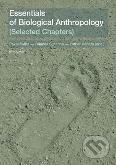 Kniha: Essentials of Biological Anthropology (Pavel Bláha). Karolinum, 2007 Kniha: Essentials of Biological Anthropology (Pavel Bláha). Karolinum, 2007