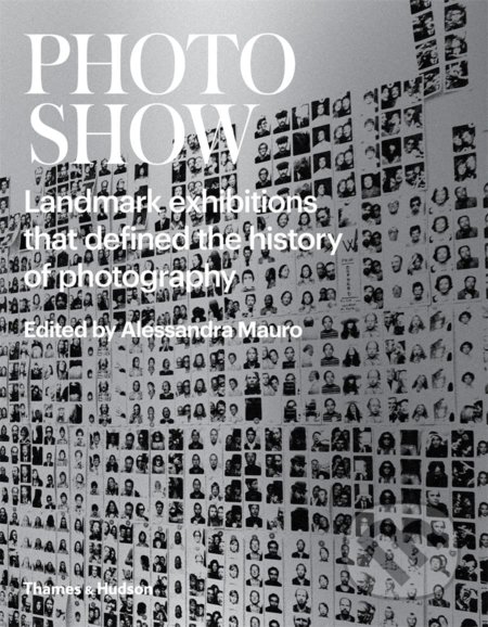 Kniha: Photoshow (Alessandra Mauro). Thames & Hudson, 2014 Kniha: Photoshow (Alessandra Mauro). Thames & Hudson, 2014