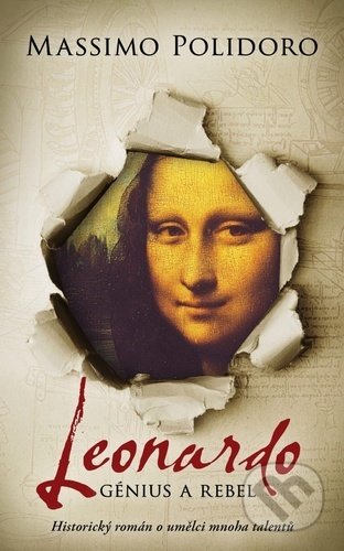Kniha: Leonardo Génius a rebel (Massimo Polidoro). Slovart CZ, 2021 Kniha: Leonardo Génius a rebel (Massimo Polidoro). Slovart CZ, 2021