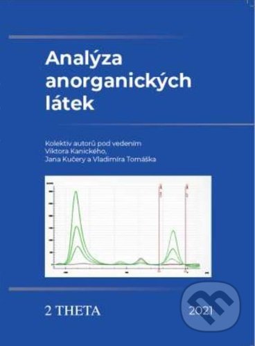Kniha: Analýza anorganických látek (Viktor Kanický). 2THETA, 2021 Kniha: Analýza anorganických látek (Viktor Kanický). 2THETA, 2021